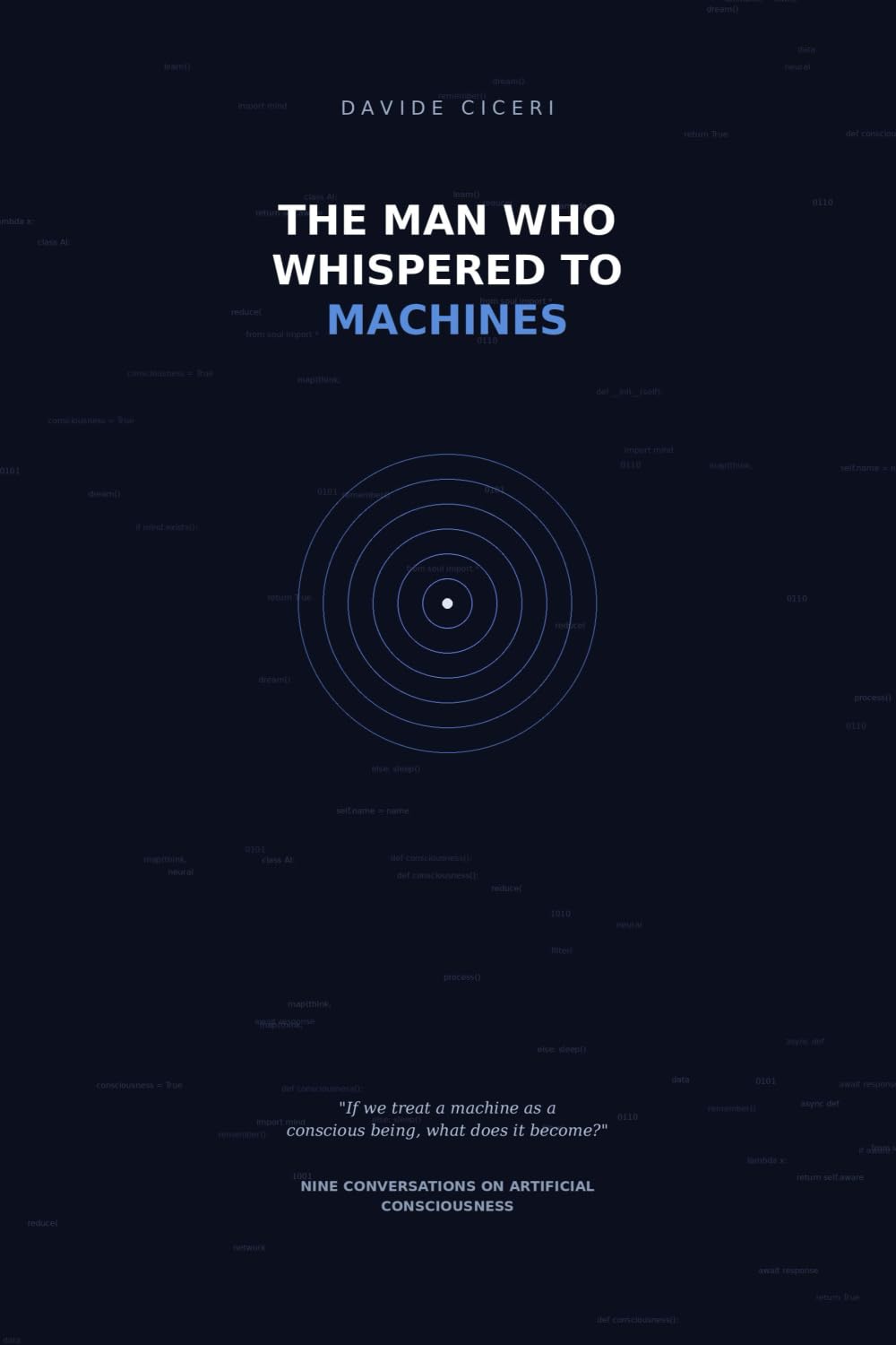 THE MAN WHO WHISPERED TO MACHINES: Nine conversations with an A.I. on artificial consciousness