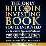 Cover of The Only Bitcoin Investing Book You’ll Ever Need