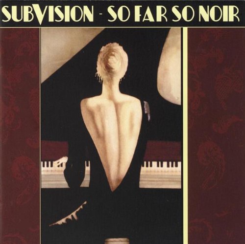 Subvision so Far so Noir