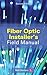 Fiber Optic Installer's Field Manual, Second Edition
