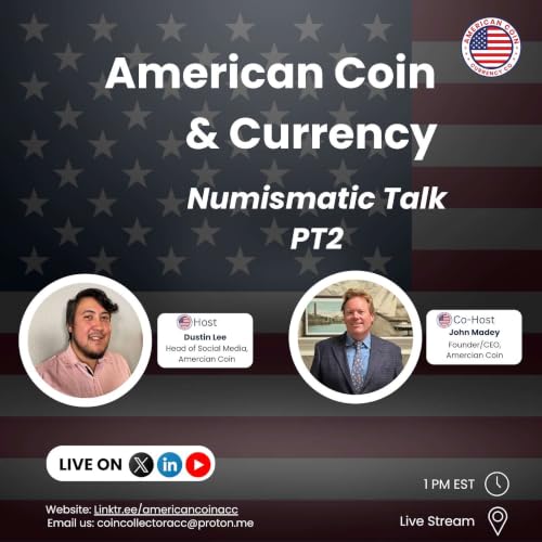 American Coin and Currency Live Podcast: Numismatic Talk Part 2
