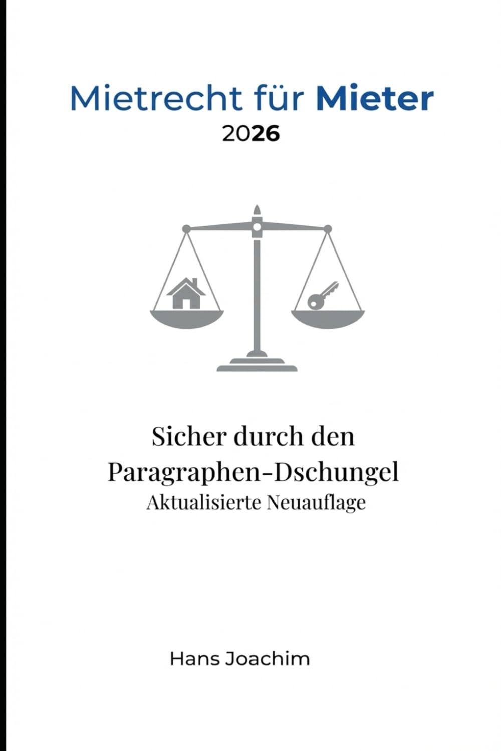 Mietrecht für Mieter 2026: Sicher durch den Paragraphen-Dschungel - Aktualisierte Neuauflage