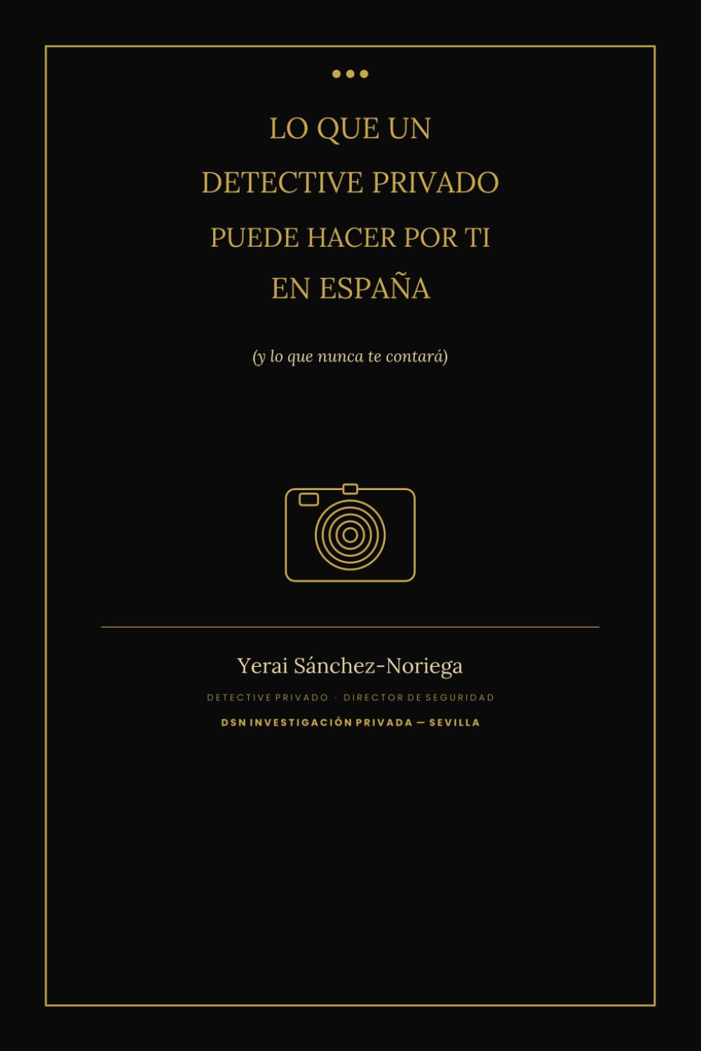 LO QUE UN DETECTIVE PRIVADO PUEDE HACER POR TI EN ESPAÑA: (y lo que nunca te contará)