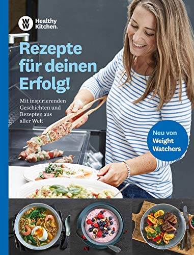 WW - Rezepte für deinen Erfolg: Mit inspirierenden Geschichten und Rezepten aus aller Welt WW - Rezepte für deinen Erfolg: Mit inspirierenden Geschichten und Rezepten aus aller Welt