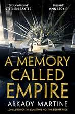 A memory called empire: Winner of the Hugo Award for Best Novel: 1 (Teixcalaan, 1)