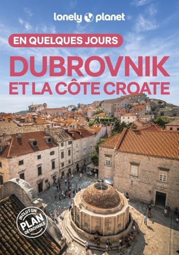 Lonely Planet - Guide Dubrovnik et la côte croate En quelques jours 2026-2027: | Courts séjours,...
