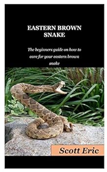 Paperback Eastern Brown Snake: The Beginners Guide On How To Care For Your Eastern Brown Snake Book