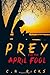 Prey for the April Fool