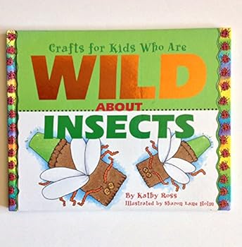 Crafts/Kids Wild About Insects (Crafts for Kids Who Are Wild About)