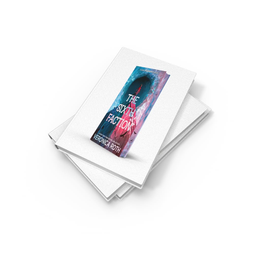 The Sixth Faction: From #1 New York Times bestselling author Veronica Roth – a bold and unputdownable new Divergent series: Book 1