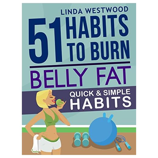 Belly Fat (3rd Edition): 51 Quick & Simple Habits to Burn Belly Fat & Tone Abs!