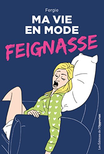 Ma vie en mode... Feignasse ! (Hors collection) Livre eBook France