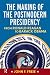 Making of the Postmodern Presidency: From Ronald Reagan to Barack Obama