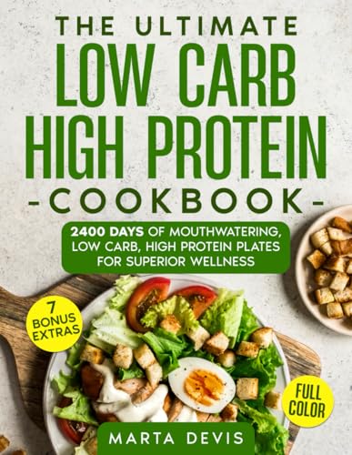 Independently Published Devis, Marta The Ultimate Low Carb High Protein Cookbook: 2400 Days Of Mouthwatering cover