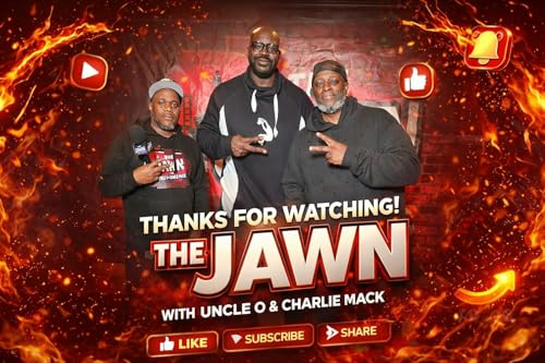 ELEVENTH JAWN | SHAQUILLE O'NEAL AKA SHAQ JOINS | THE JAWN WITH UNCLE O AND CHARLIE MACK | EPISODE 11
