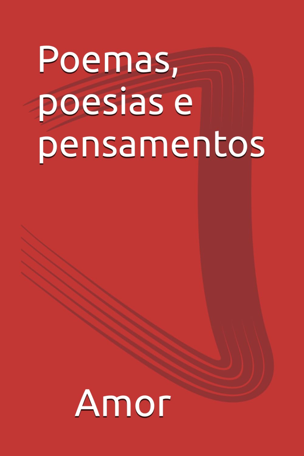Poemas, poesias e pensamentos: por Fernando Amaro