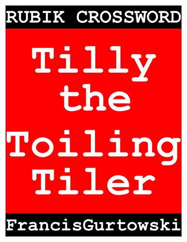 rubik crossword: Tilly the Toiling Tiler
