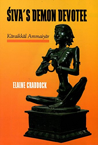 Siva's Demon Devotee: Karaikkal Ammaiyar