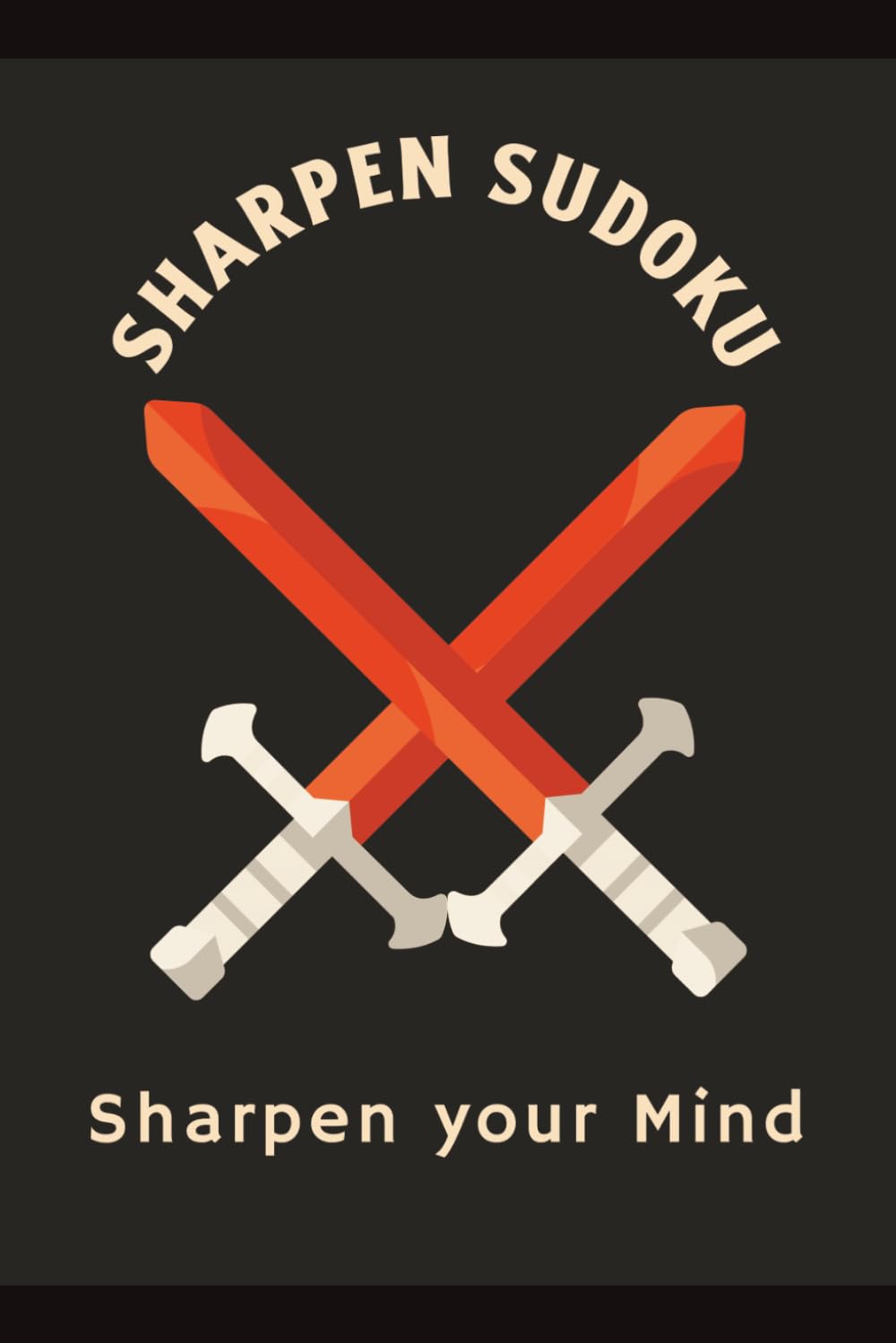 Sharpen Sudoku Puzzle Book: Sudoku Puzzle for Sharpening | Help Sharpen the Mind and Focus | 6x9 Inches, 110 Pages | 50+ Puzzles | Solutions Included
