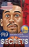  kobe bryant: 149 Secrets : Golden State Warriors (English Edition)