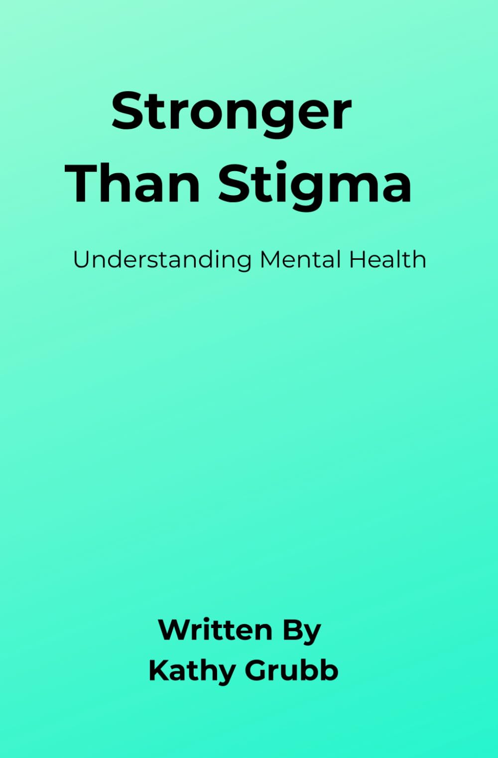 Stronger Than Stigma: Understanding Mental Health