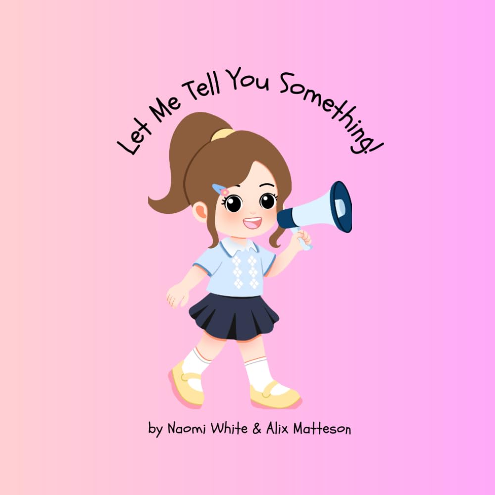 Let Me Tell You Something!