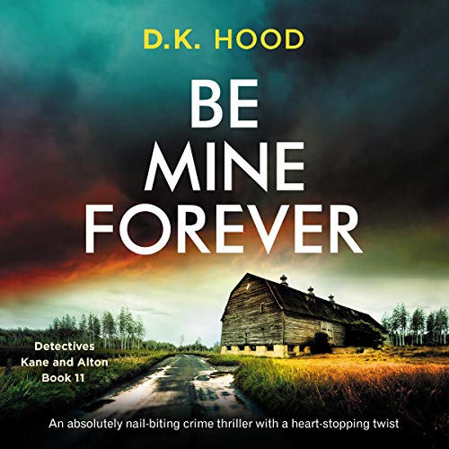 Be Mine Forever: Detectives Kane and Alton, Book 11