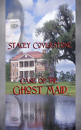 Case of the Ghost Maid: The Briony Martin Mystery Series Book 3
