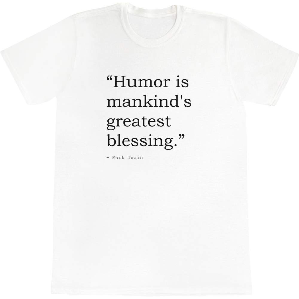 Stamp Press 'Humor is mankind's greatest blessing.' Quote By Mark Twain Adult's Cotton T-Shirt (Small) (TA00027481)
