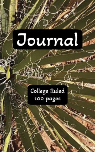 Yucca Plant College Ruled Journal: Yucca Leaves Lined College Ruled Journal, Notepad, Diary 5x8 inches with 100 pages for Field Notes, Observation Log Book, Writer