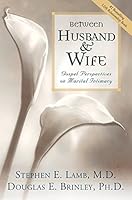 Between Husband & Wife: Gospel Perspectives on Marital Intimacy 1680476548 Book Cover