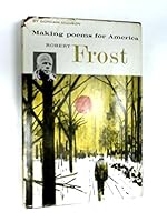 Making Poems for America: ROBERT FROST B000GLDIDO Book Cover