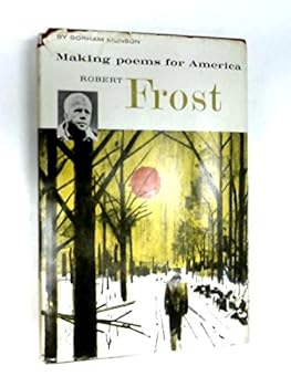 Hardcover Making Poems for America: ROBERT FROST (Britannica Bookshelf--Great Lives for Young Americans series) Book