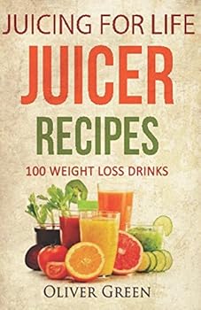 Paperback Juicing for Life Juicer Recipes: 100 Weight Loss Drinks Book