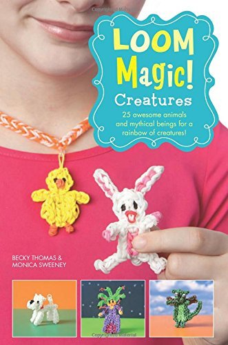 By Becky Thomas Loom Magic Creatures!: 25 Awesome Animals and Mythical Beings for a Rainbow of Critters [Paperback] Paperback – 29 Aug. 2014