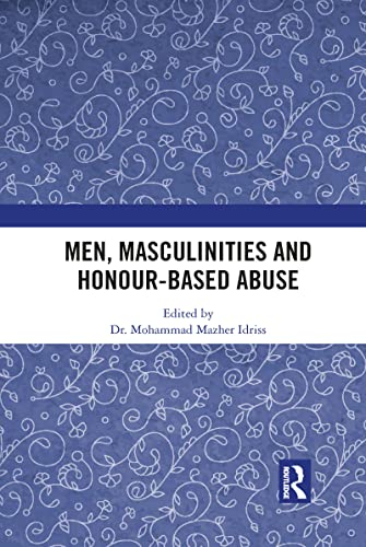 Men, Masculinities and Honour-Based Abuse