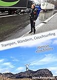  Trampen, Wandern, Couchsurfing: Abenteuer eines Schülers (Jannis\' Life 2)