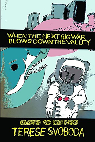 When the Next Big War Blows Down the Valley: Selected and New Poems
