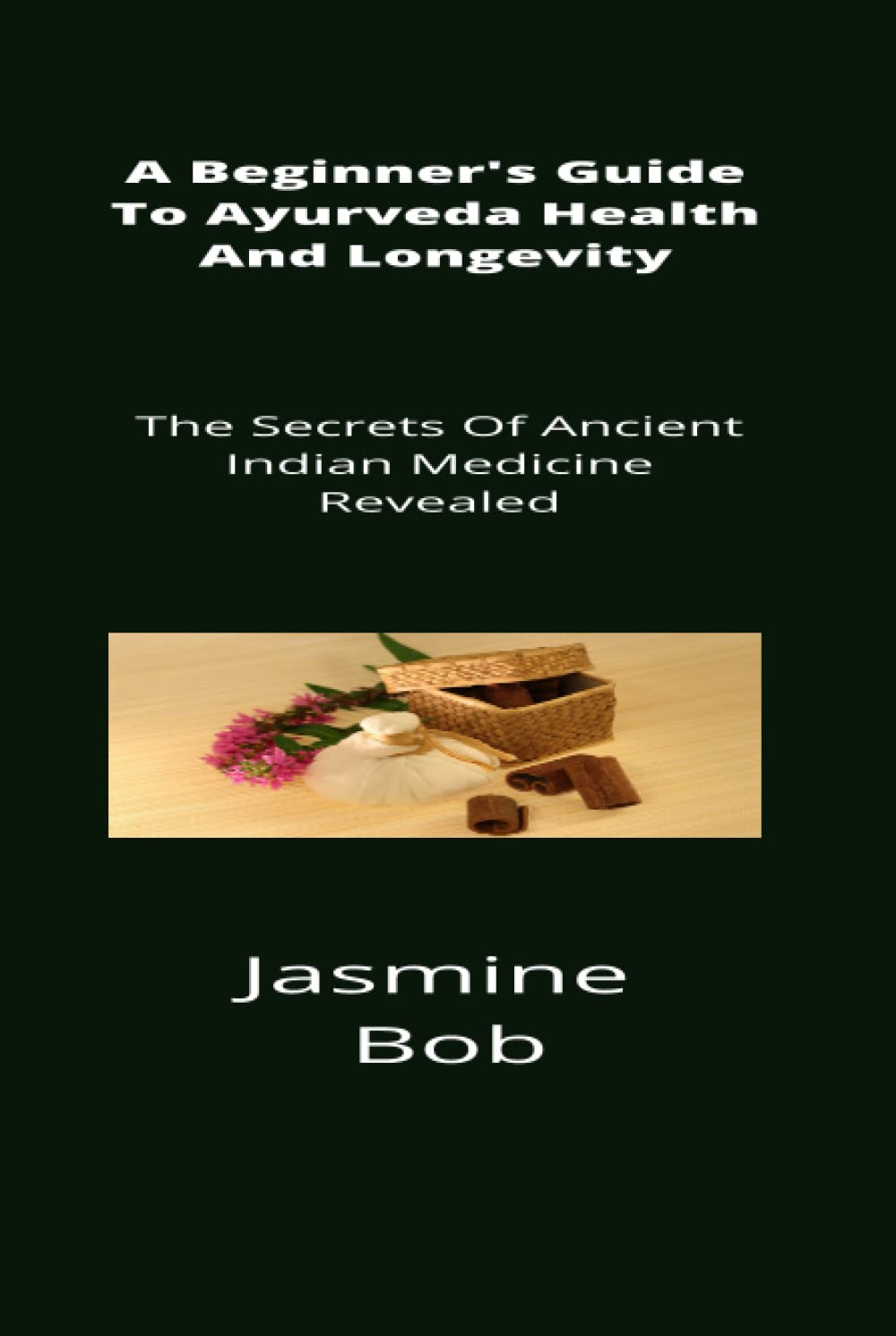 Buy A Beginner's Guide To Ayurveda And Longevity The Secrets Of