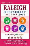 Raleigh Restaurant Guide 2017: Best Rated Restaurants in Raleigh, North Carolina - 500 Restaurants, Bars and Cafés recommended for Visitors, 2017