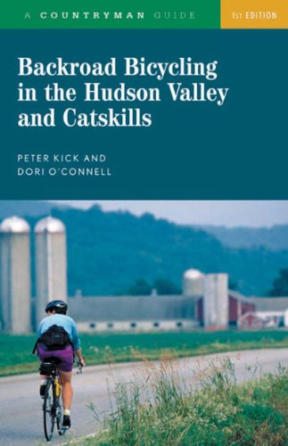 Backroad Bicycling in the Hudson Valley and Catskills (Backroad Bicycling)