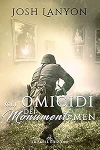 Vedi scheda su Amazon Gli omicidi dei Monuments Men