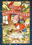 Holla Honigkuchenfee - Weihnachten ohne Liefer-Elch: Ein Adventskalender zum Vorlesen in 24 Kapiteln