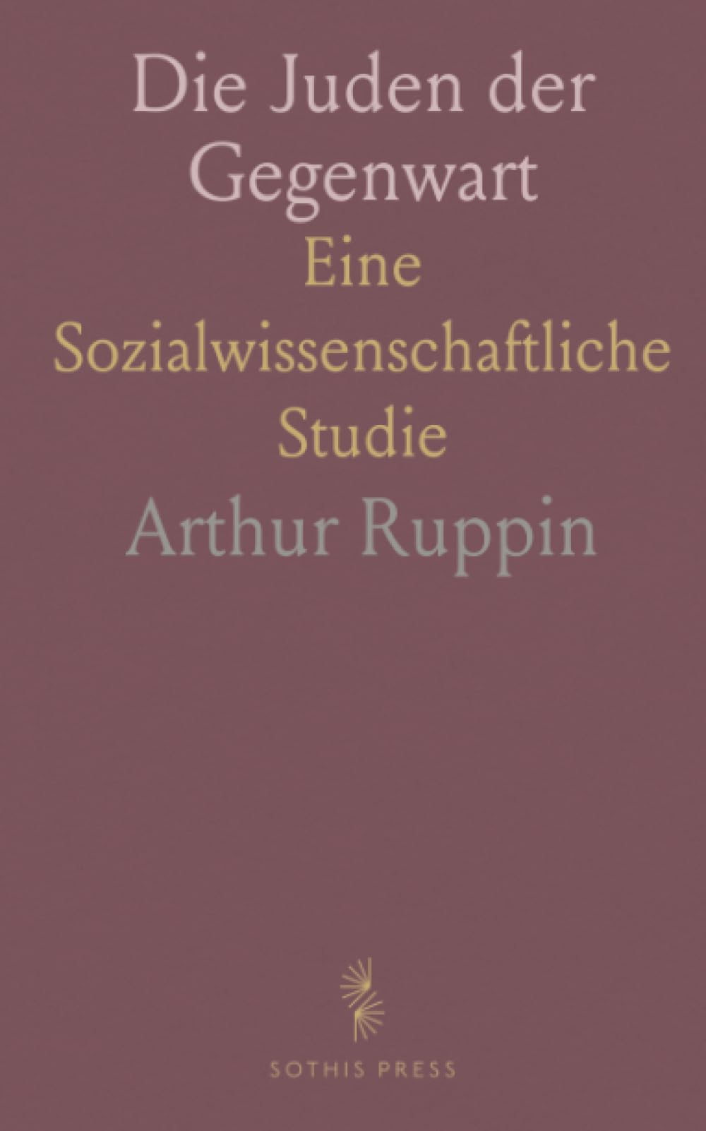 Die Juden der Gegenwart: Eine Sozialwissenschaftliche Studie