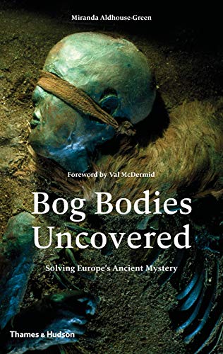 Télécharger Bog Bodies Uncovered : Solving Europe's Ancient Mystery PDF Ebook En Ligne