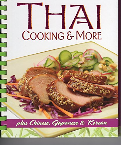 Thai Cooking & More (Plus Chinese, Japanese & Korean) by Louis Weber (2005) Spiral-bound - image 1