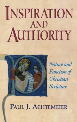 Inspiration and Authority: Nature and Function of Christian Scripture