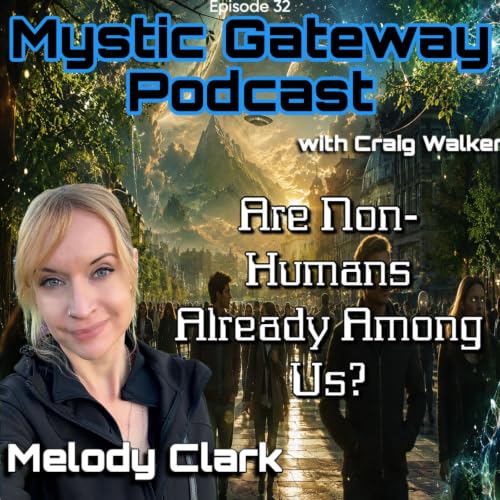 Are Non Humans Already Among Us? with Melody Clark