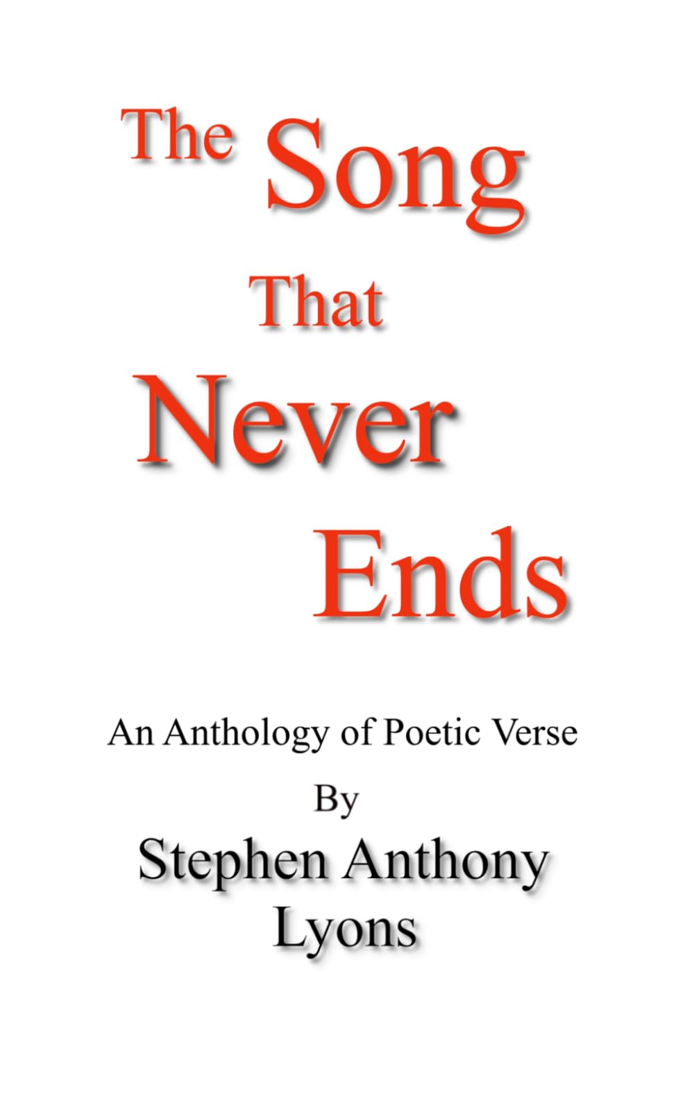 The Song that Never Ends: An anthology of poetic verse (Black Dot Series - Poetic Anthologies)