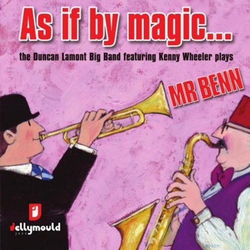 As If By Magic: Duncan Lamont Big Band Featuring K...